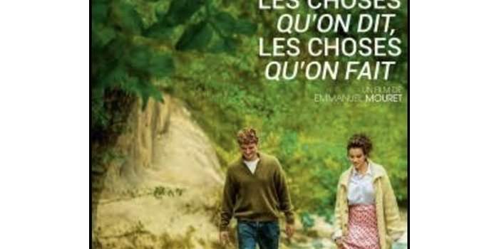 Cinéma : Les choses qu'on dit, les choses qu'ont fait