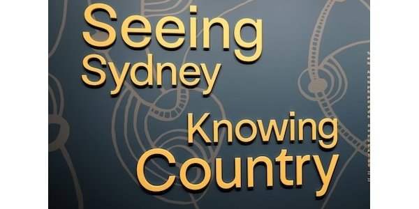 Visite de l'exposition Seeing Sydney, Knowing Country