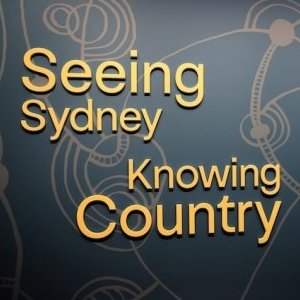 Visite de l'exposition Seeing Sydney, Knowing Country